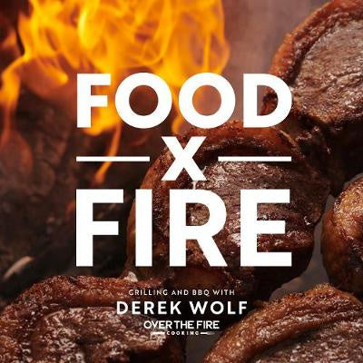 Food X Fire by Derek Wolf
